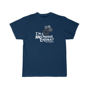 I M A Mechanical Engineer Not A Magician T-Shirt THE AV8R